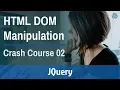 JQuery HTML DOM Manipulation Crash Course 2020 Part 2