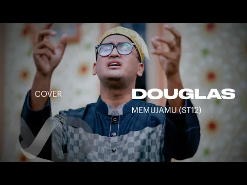 Download MP3 Douglas - Memujamu (ST12) [Cover]