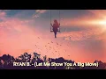 Download Lagu RYAN B. -  (Let Me Show You A Big Move)