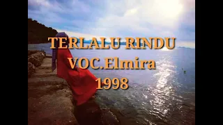 Download Terlalu Rindu ELMIRA (Lirik) MP3