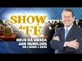 Download Lagu Show da Fé | Deus dá graça aos humildes (08/05/25)
