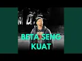 Lagu BETA SENG KUAT