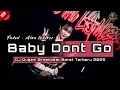 Download Lagu DJ BABY DONT GO x FADED | DJ DUGEM BREAKBEAT LAGU BARAT TERBARU 2025 FULL BASS !! SUPER KENCANG
