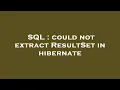 SQL could not extract ResultSet in hibernate