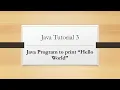 Java Tutorial 3 Java Program to Print Hello World