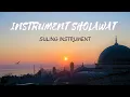 Download Lagu INSTRUMENT SHOLAWAT FULL ALBUM - SULING INSTRUMENT