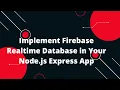 Firebase Nodejs Express Tutorial in Hindi Integrating Realtime Database with Your Node js App