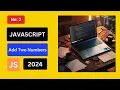02 -How to Add Two Numbers in JavaScript - Code in JavaScript to Add Two Numbers