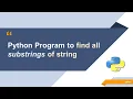 Find all Possible Substrings of String Python Python Programming Python Coding Questions