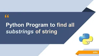 Find all Possible Substrings of String Python Python Programming Python Coding Questions
