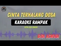 Download Lagu CINTA TERHALANG DOSA - ( KARAOKE RAMPAK ) Didi Aswadi
