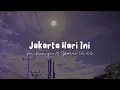 Download Lagu Jakarta Hari Ini - For Revenge Feat. Stereo Wall || lirik lagu