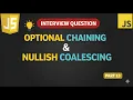 Optional Chaining vs Nullish Coalescing in JavaScript Interview Questions Part 13