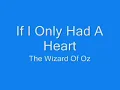 The Wizard Of Oz: If I Only Had A Heart with lyrics