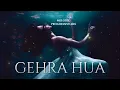 Lagu Gehra Hua - Remix | Dhurandhar | Melodic Progressive Mix | Prakash