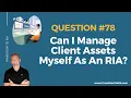 Download Lagu Can I Manage Client Assets Myself As An RIA?