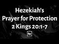 Lagu Hezekiah's Prayer for Protection | 2 Kings 20:1-7