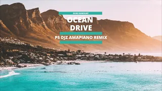 duke dumont ocean drive ps djz amapiano remix 