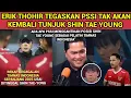 Lagu NGALAMAT!ERIK THOHIR TEGASKAN PSSI TAK AKAN KEMBALIKAN TUNJUK SHIN TAE YOUNG SEBAGAI PELATIH TIMNAS 