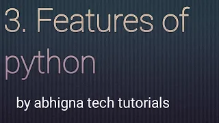 3 Features of Python Python Tutorial Features of Python Summary by abhigna tech tutorials