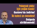 Download Lagu Polonyalı yıldız için yoğun baskı! Gustavo’da indirim! İki kaleci an meselesi! Dalgada sürüklenmek!