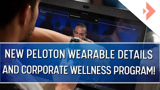 New Peloton Heart Rate Wearable Details and New Peloton Corporate Wellness Program Announcement