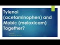 Tylenol acetaminophen and meloxicam Mobic together