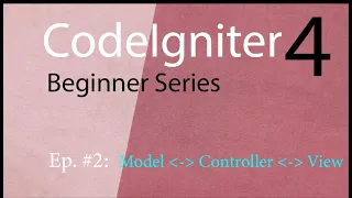 CodeIgniter 4 Episode 2 Working with Models Views and Controllers in Codeigniter 4