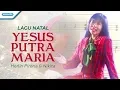 Download Lagu Yesus Putra Maria - Lagu Natal - Herlin Pirena \u0026 Nikita (Video)