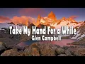 Download Lagu Take My Hand For A While - With Lyrics - Glen Campbell