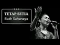 Download Lagu #lagurohani #pujianpenyembahan #gospel || TETAP SETIA ~ RUTH SAHANAYA