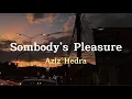 Download Lagu Aziz Hendra - Sombody’s Pleasure (Lirik \u0026 Terjemahan)