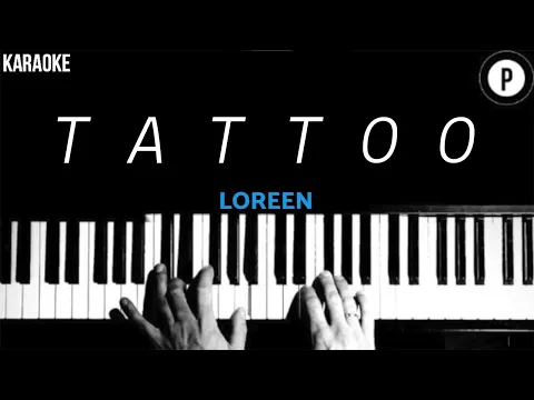 Download MP3 Loreen - Tattoo KARAOKE Slowed Acoustic Piano Instrumental COVER LYRICS