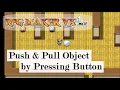 RPG Maker VX Ace Push Pull Object by Pressing Button