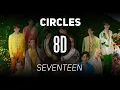 Download Lagu 𝟴𝗗 𝗠𝗨𝗦𝗶𝗖 | Circles - SEVENTEEN (세븐틴) | 𝑈𝑠𝑒 ℎ𝑒𝑎𝑑𝑝ℎ𝑜𝑛𝑒𝑠🎧