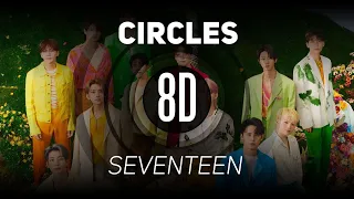 Download 𝟴𝗗 𝗠𝗨𝗦𝗶𝗖 | Circles - SEVENTEEN (세븐틴) | 𝑈𝑠𝑒 ℎ𝑒𝑎𝑑𝑝ℎ𝑜𝑛𝑒𝑠🎧 MP3