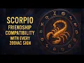 Scorpio Friendship Compatibility with Every Zodiac Sign Best Worst Matches Revealed