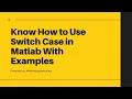 Know How to Use Switch Case in MATLAB With Examples
