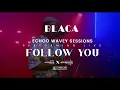 BLACA - FOLLOW YOU (LIVE PERFORMANCE) - ECHOOROOM
