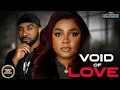 Download Lagu Void Of Love ( UZOR ARUKWE BIMBO ADEMOYE ) || 2025 Nigerian Nollywood Movies