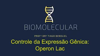 Controle da Expressão Gênica: Operon Lac