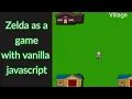 Zelda game with vanilla javascript tile map collision level map changing
