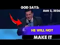 HE WILL NOT MAKE IT TERMINATED PROPHECY Hank Kunneman Aug 2 2026