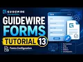Day 13 Guidewire Forms Forms Configuration Guidewire Tutorial
