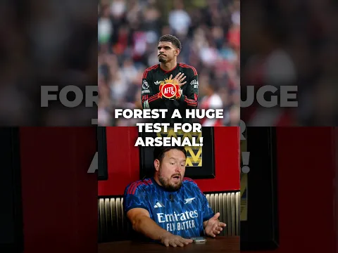 Nottingham Forest will be a MASSIVE test for Arsenal! 👀🔴