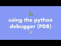 Debugging Python programs using pdb the Python debugger