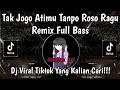 Lagu TAK JOGO ATIMU TANPO ROSO RAGU FULL SONG VIRAL TIKTOK - TAK JOGO TRESNOKU VERSI REMIX FULL SONG🔥