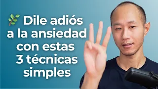 Dile adiós a la ansiedad con estas 3 técnicas simples