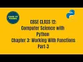 CBSE CLASS 12 Computer Science With Python 083 Chapter 3 Working With Functions Part 3