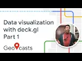 Data visualization with deck gl pt 1